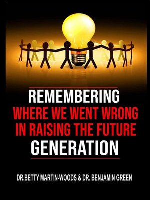 cover image of Remembering where we went wrong in Raising the Future Generation